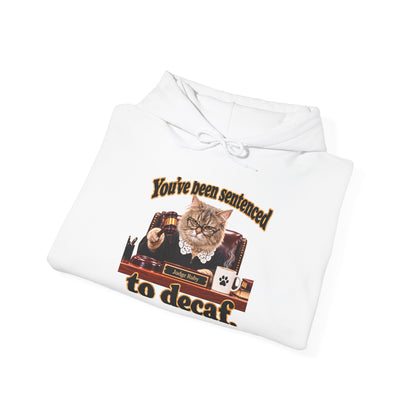 Hoodie – “You’ve Been Sentenced to Decaf” Funny Judge Ruby Sweatshirt