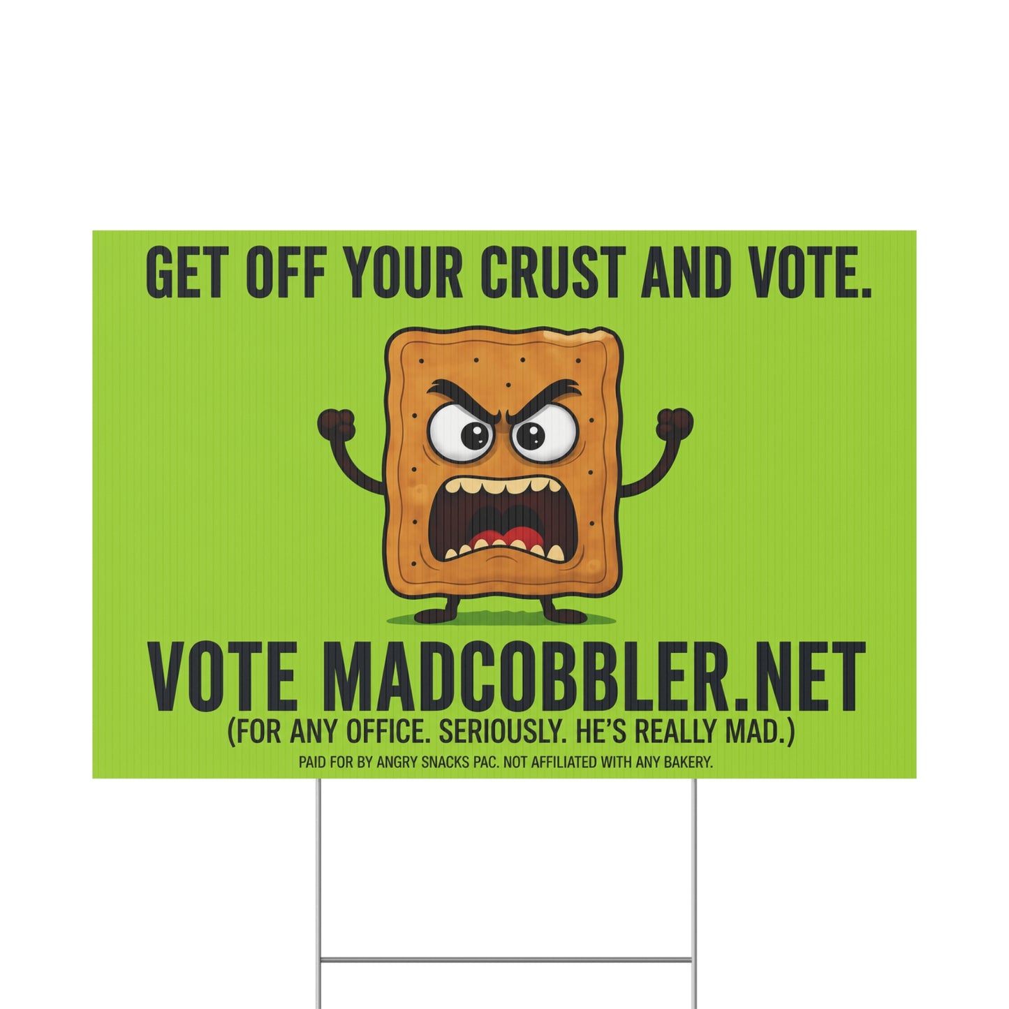 Funny Yard Sign — “Get Off Your Crust and Vote” MadCobbler.net Campaign Sign