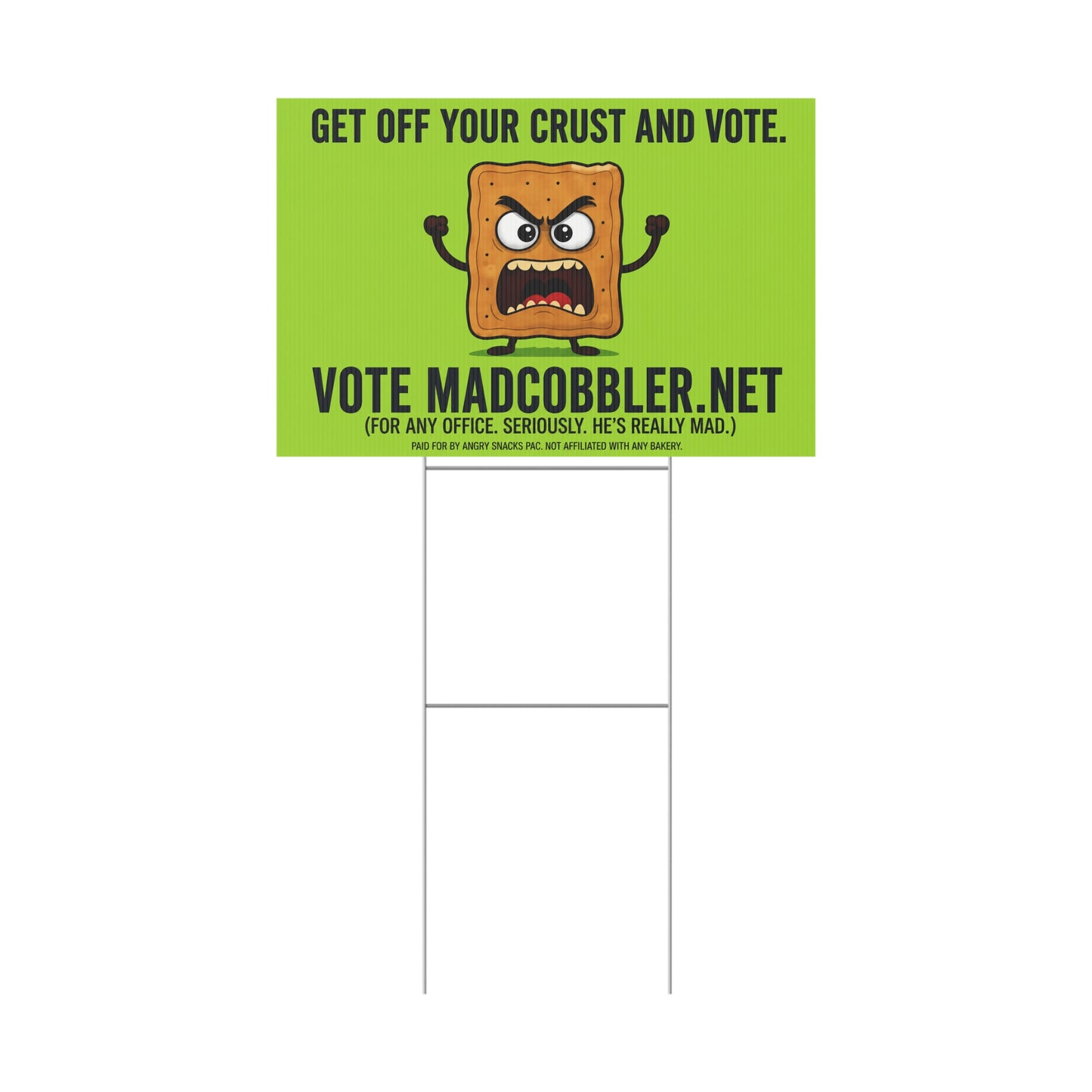 Funny Yard Sign — “Get Off Your Crust and Vote” MadCobbler.net Campaign Sign