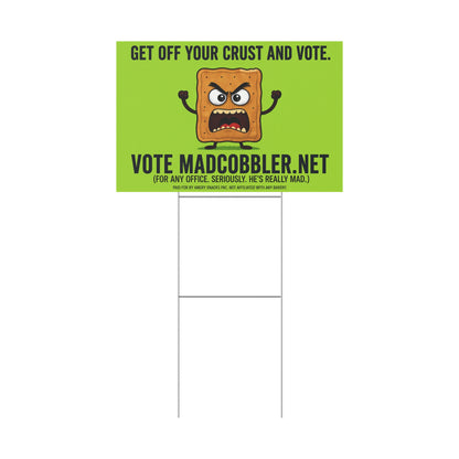 Funny Yard Sign — “Get Off Your Crust and Vote” MadCobbler.net Campaign Sign