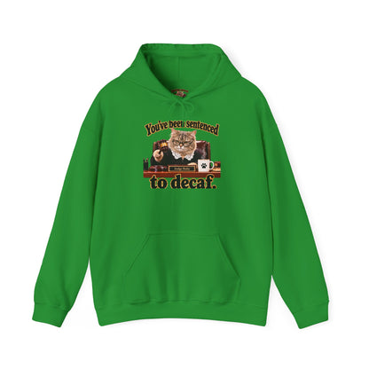 Hoodie – “You’ve Been Sentenced to Decaf” Funny Judge Ruby Sweatshirt