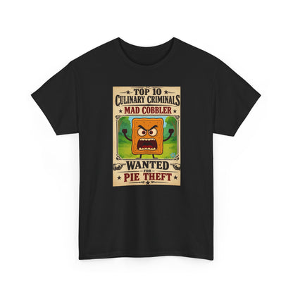 Unisex T-Shirt - "Top 10 Culinary Criminals: Mad Cobbler" Wanted Pie Theft Vintage Poster Tee 100% Heavyweight Cotton