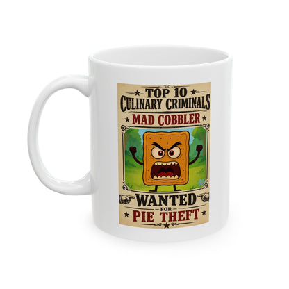 Mad Cobbler Ceramic Mug – "Top 10 Culinary Criminals "Coffee Cup (11oz/15oz)